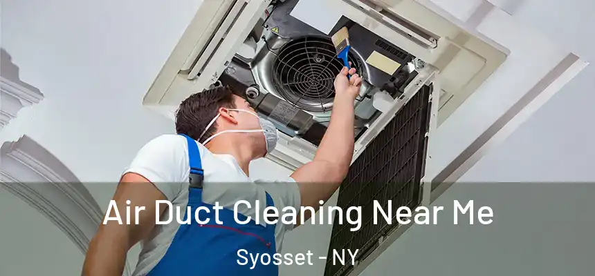  Air Duct Cleaning Near Me Syosset - NY