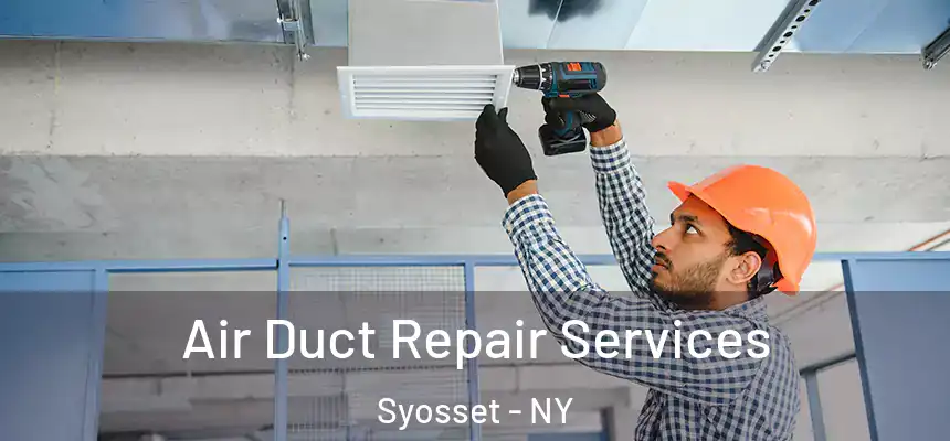 Air Duct Repair Services Syosset - NY