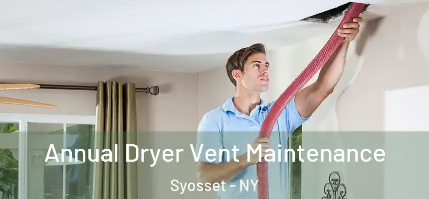  Annual Dryer Vent Maintenance Syosset - NY