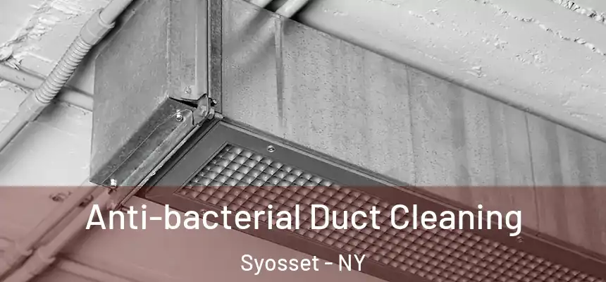 Anti-bacterial Duct Cleaning Syosset - NY