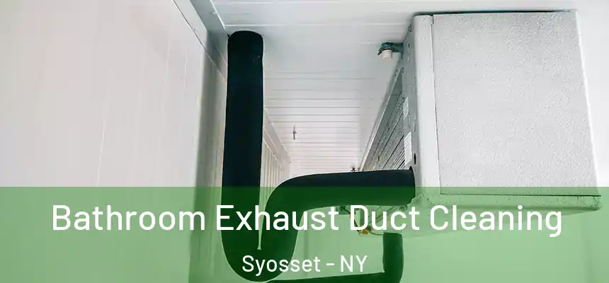 Bathroom Exhaust Duct Cleaning Syosset - NY
