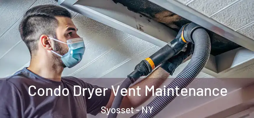  Condo Dryer Vent Maintenance Syosset - NY