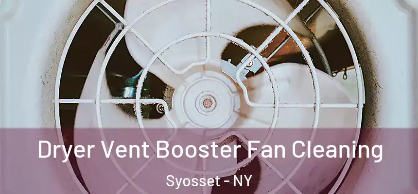 Dryer Vent Booster Fan Cleaning Syosset - NY