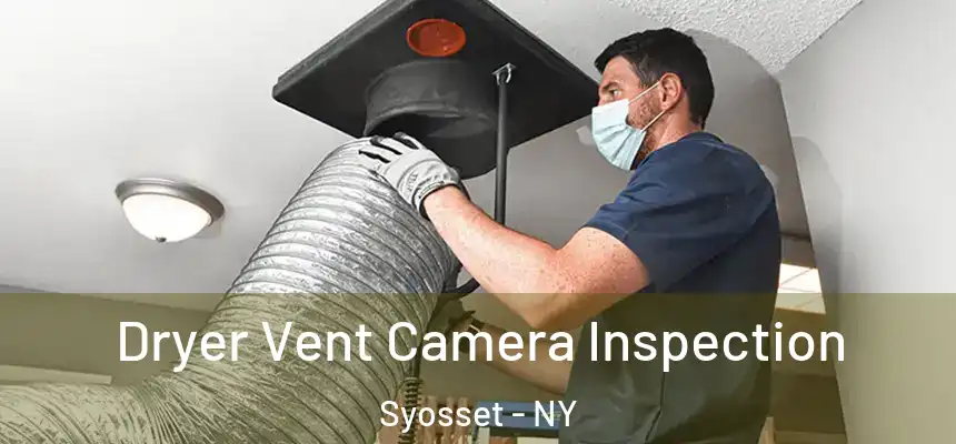  Dryer Vent Camera Inspection Syosset - NY