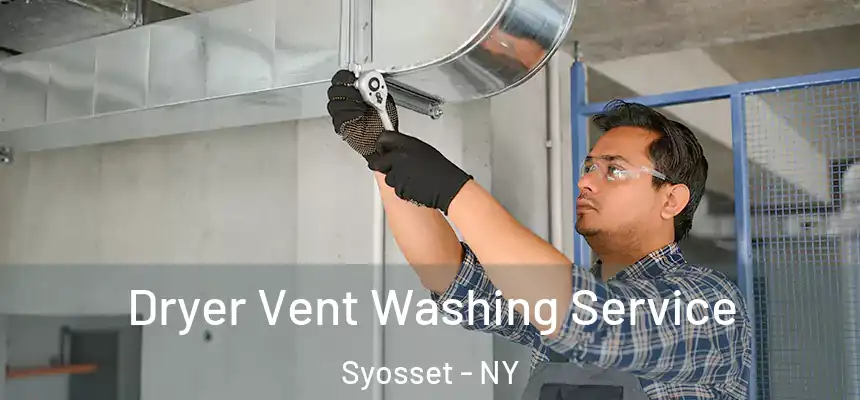 Dryer Vent Washing Service Syosset - NY