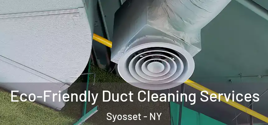  Eco-Friendly Duct Cleaning Services Syosset - NY