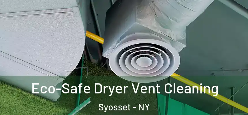 Eco-Safe Dryer Vent Cleaning Syosset - NY
