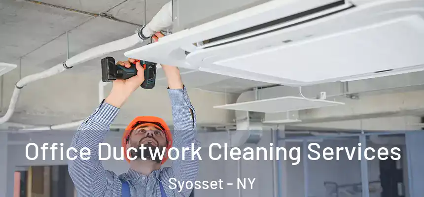  Office Ductwork Cleaning Services Syosset - NY