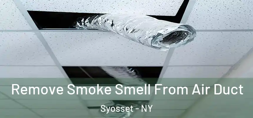 Remove Smoke Smell From Air Duct Syosset - NY
