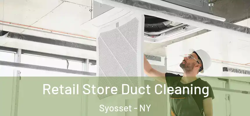 Retail Store Duct Cleaning Syosset - NY