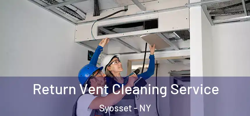 Return Vent Cleaning Service Syosset - NY