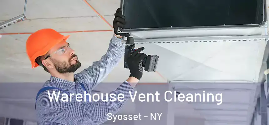 Warehouse Vent Cleaning Syosset - NY